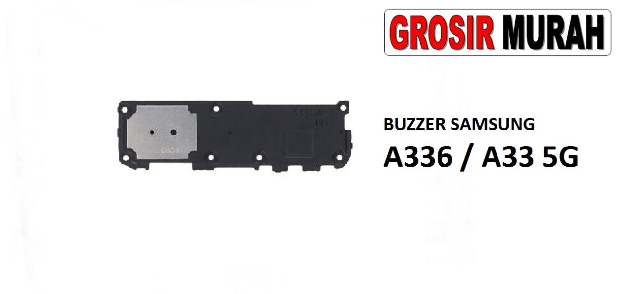 BUZZER SAMSUNG A336 A33 5G Loud Speaker Ringer Buzzer Sound Module Dering Loudspeaker Musik