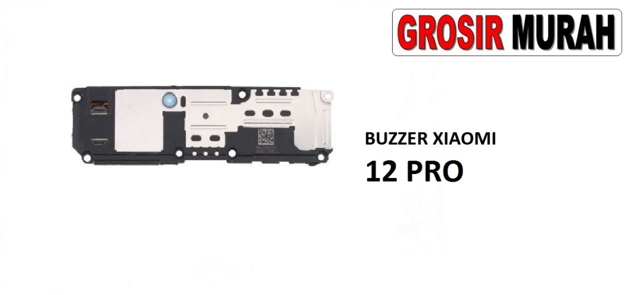BUZZER XIAOMI 12 PRO Loud Speaker Ringer Buzzer Sound Module Dering Loudspeaker Musik