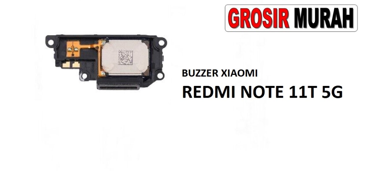 BUZZER XIAOMI REDMI NOTE 11T 5G Loud Speaker Ringer Buzzer Sound Module Dering Loudspeaker Musik