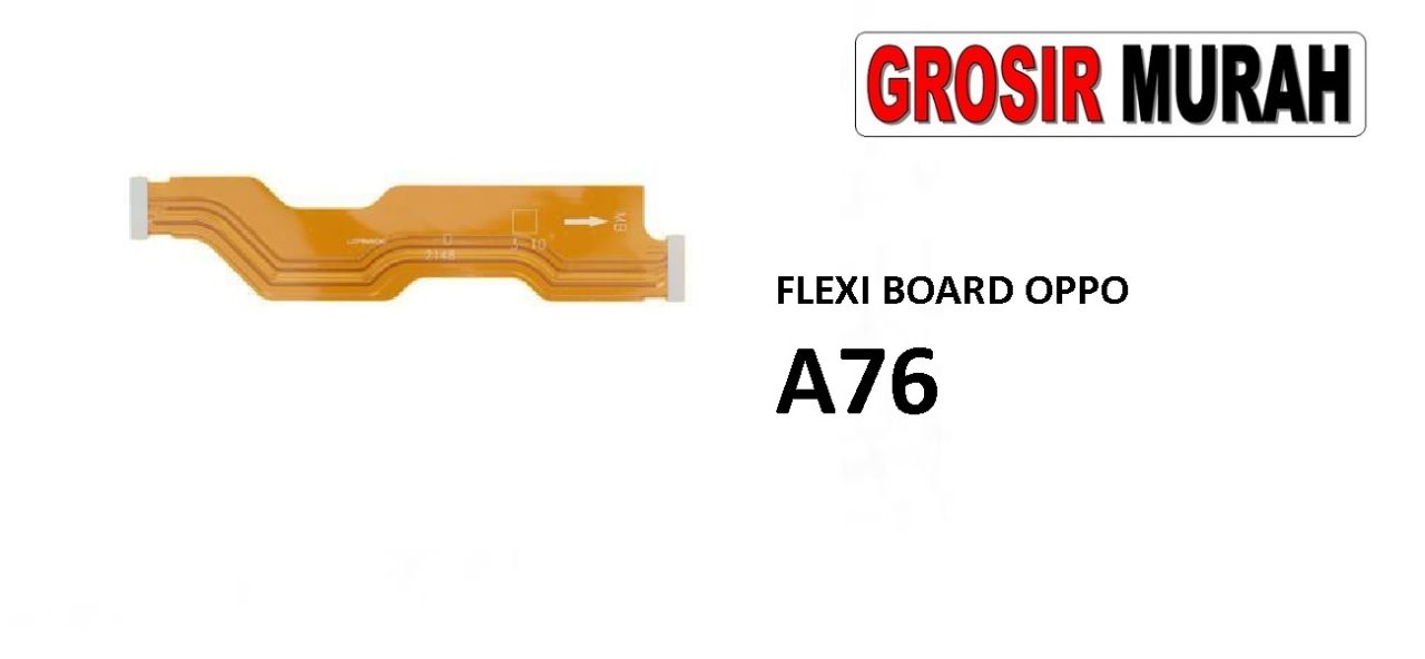 FLEKSIBEL BOARD OPPO A76 Flexible Flexibel Main Board Flex Cable Spare Part Grosir Sparepart hp