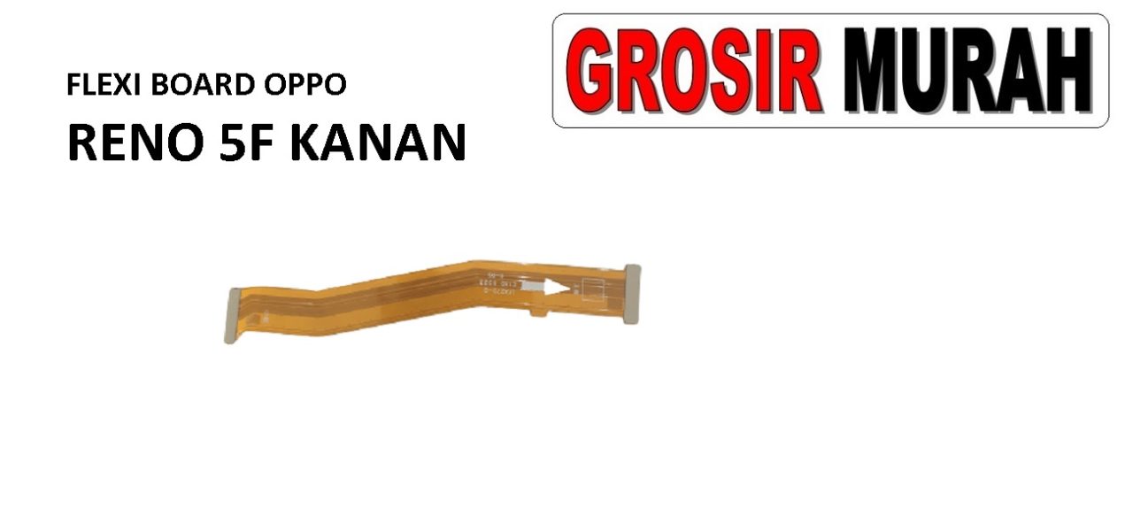 FLEKSIBEL BOARD OPPO RENO 5F KANAN Flexible Flexibel Main Board Flex Cable Spare Part Grosir Sparepart hp