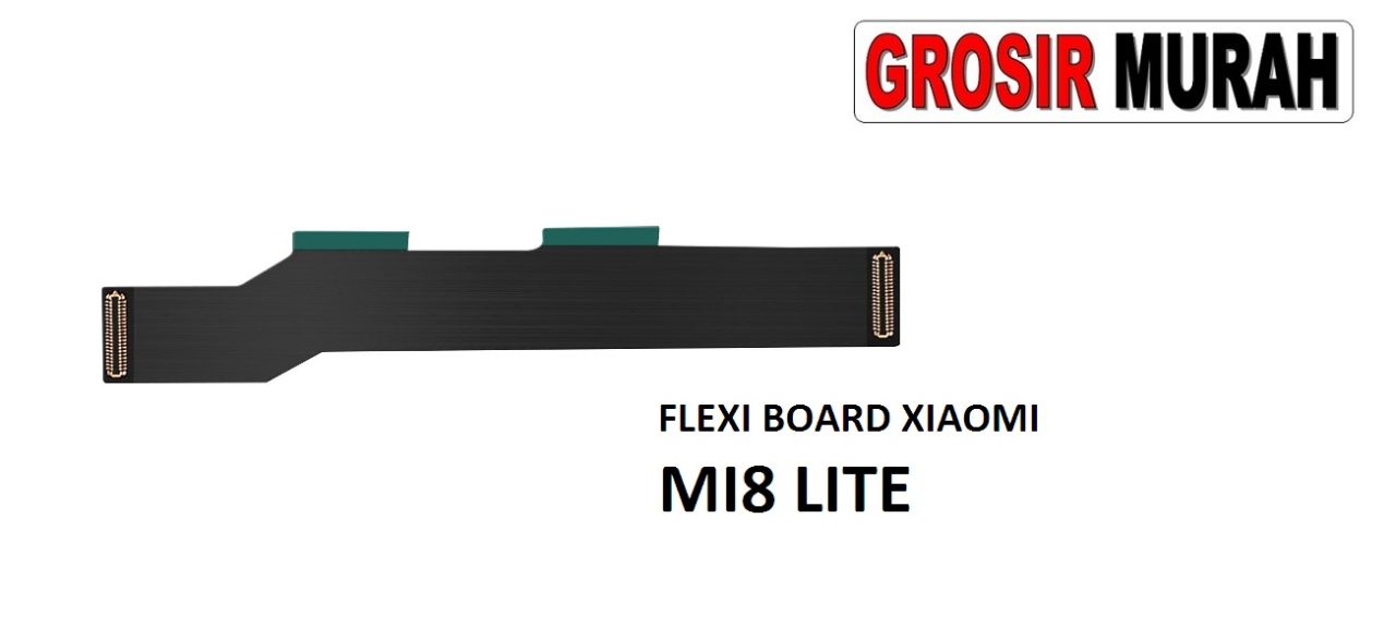 FLEKSIBEL BOARD XIAOMI MI8 LITE Flexible Flexibel Main Board Flex Cable Spare Part Grosir Sparepart hp