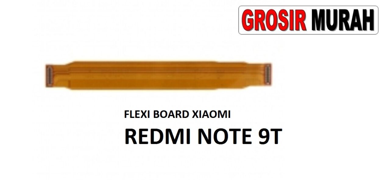 FLEKSIBEL BOARD XIAOMI REDMI NOTE 9T Flexible Flexibel Main Board Flex Cable Spare Part Grosir Sparepart hp