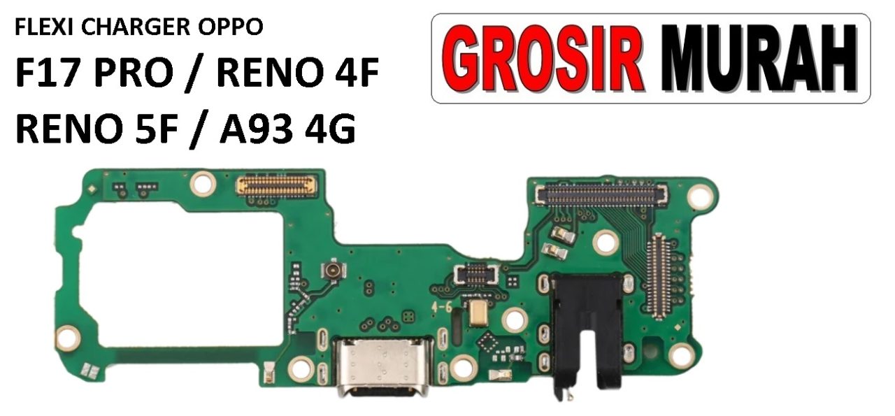 FLEKSIBEL CHARGER OPPO F17 PRO CON HF MIC RENO 4F OPPO A93 4G RENO 5F Flexible Flexibel Papan Cas Charging Port Dock Flex Cable Spare Part Grosir Sparepart hp