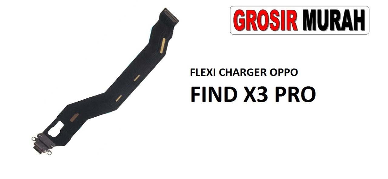 FLEKSIBEL CHARGER OPPO FIND X3 PRO Flexible Flexibel Papan Cas Charging Port Dock Flex Cable Spare Part Grosir Sparepart hp