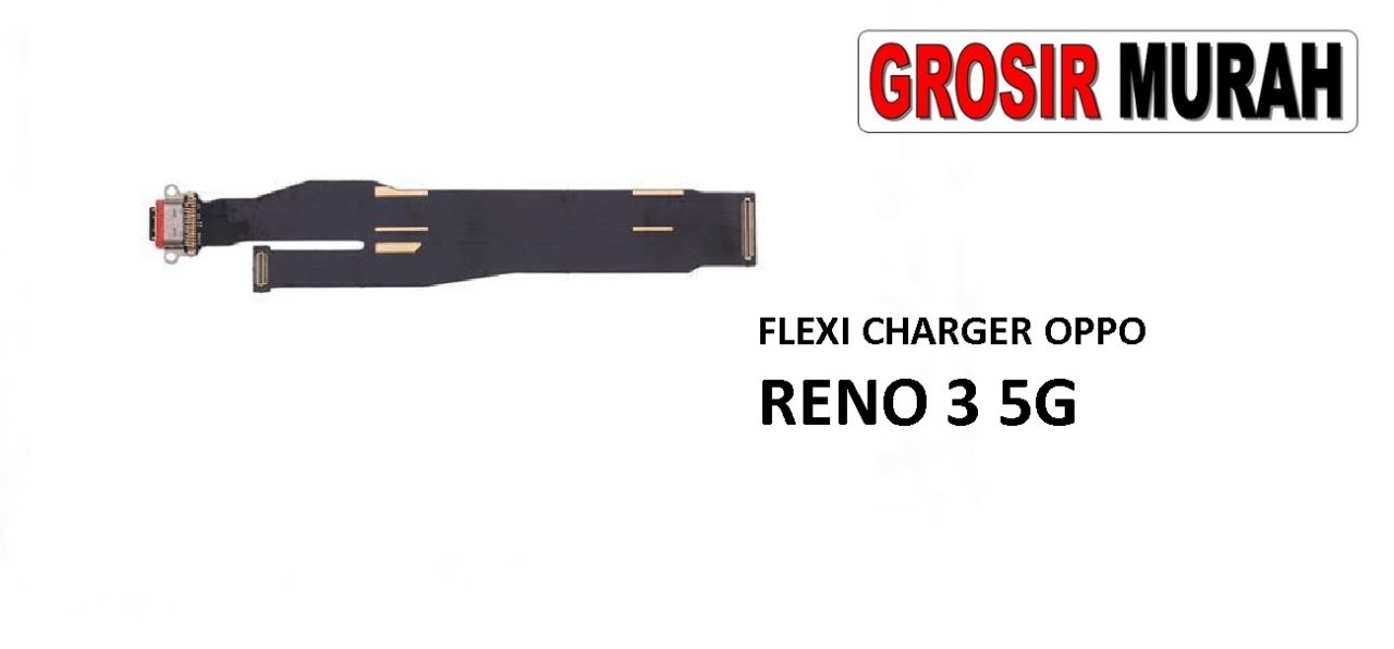 FLEKSIBEL CHARGER OPPO RENO 3 5G Flexible Flexibel Papan Cas Charging Port Dock Flex Cable Spare Part Grosir Sparepart hp