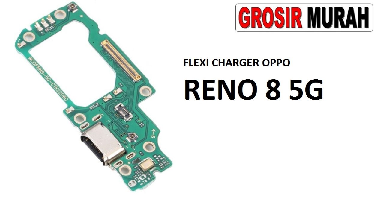 FLEKSIBEL CHARGER OPPO RENO 8 5G Flexible Flexibel Papan Cas Charging Port Dock Flex Cable Spare Part Grosir Sparepart hp