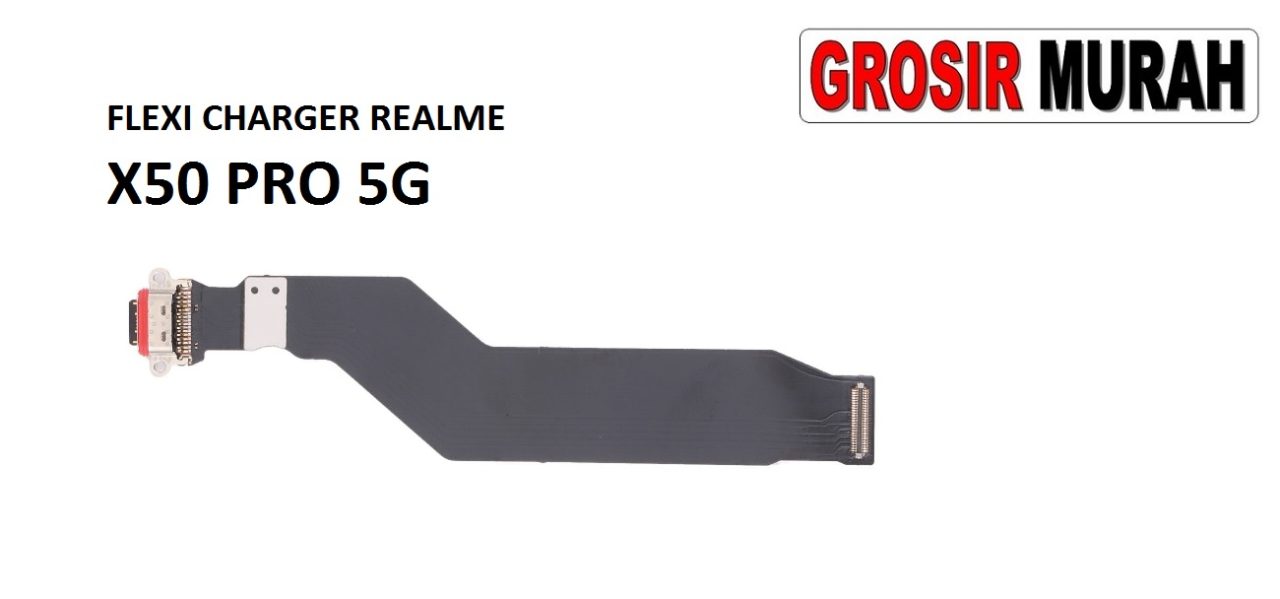 FLEKSIBEL CHARGER REALME X50 PRO 5G Flexible Flexibel Papan Cas Charging Port Dock Flex Cable Spare Part Grosir Sparepart hp