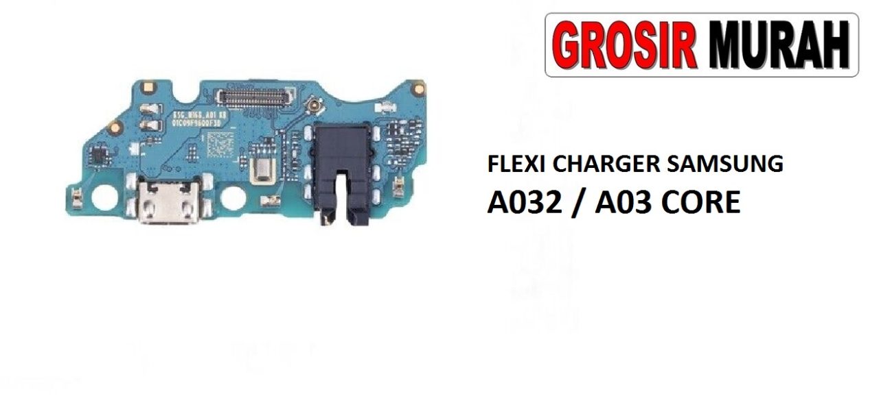 FLEKSIBEL CHARGER SAMSUNG A032 CON HF MIC A03 CORE Flexible Flexibel Papan Cas Charging Port Dock Flex Cable Spare Part Grosir Sparepart hp