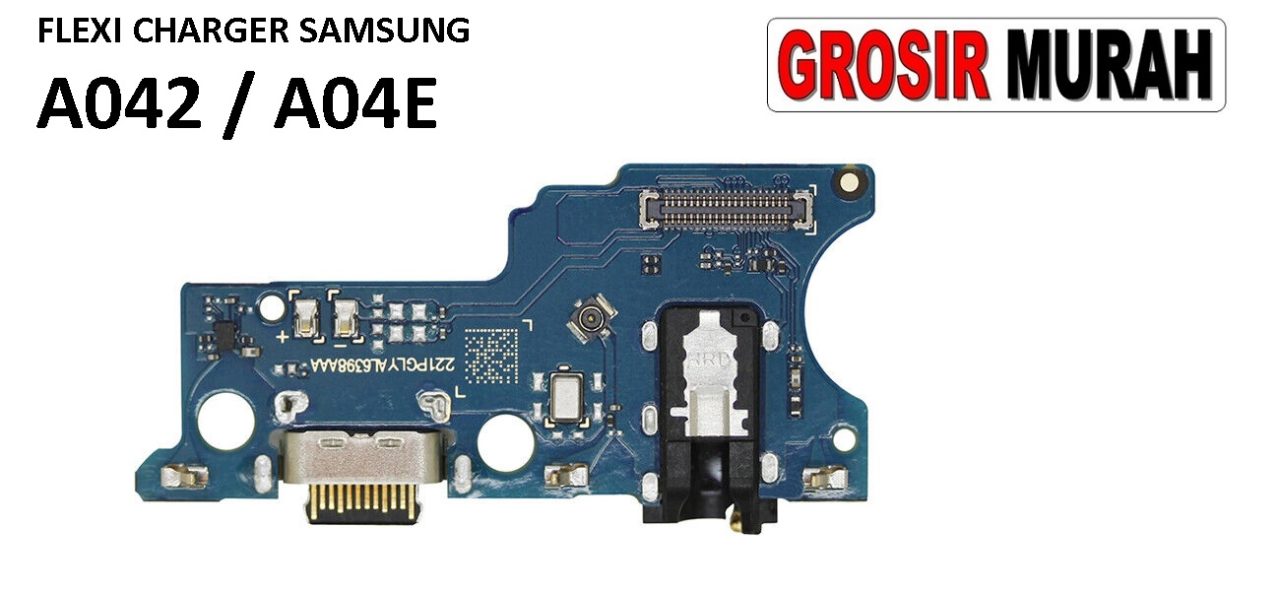 FLEKSIBEL CHARGER SAMSUNG A042 CON HF MIC A04E Flexible Flexibel Papan Cas Charging Port Dock Flex Cable Spare Part Grosir Sparepart hp