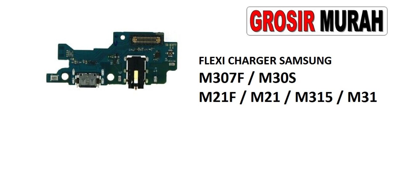 FLEKSIBEL CHARGER SAMSUNG M307F CON HF MIC M30S M21F M21 M315 M31 Flexible Flexibel Papan Cas Charging Port Dock Flex Cable Spare Part Grosir Sparepart hp