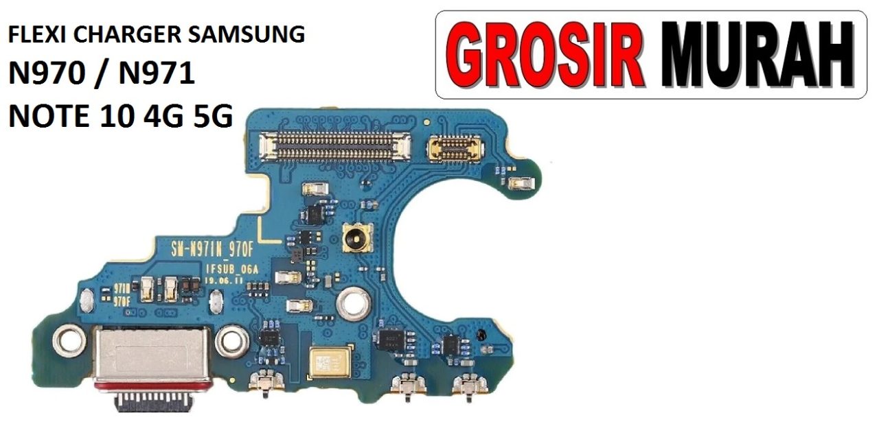 FLEKSIBEL CHARGER SAMSUNG N970 N971 NOTE 10 4G 5G Flexible Flexibel Papan Cas Charging Port Dock Flex Cable Spare Part Grosir Sparepart hp