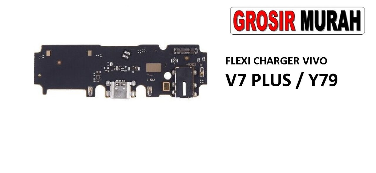 FLEKSIBEL CHARGER VIVO V7 PLUS VIVO Y79 Flexible Flexibel Papan Cas Charging Port Dock Flex Cable Spare Part Grosir Sparepart hp