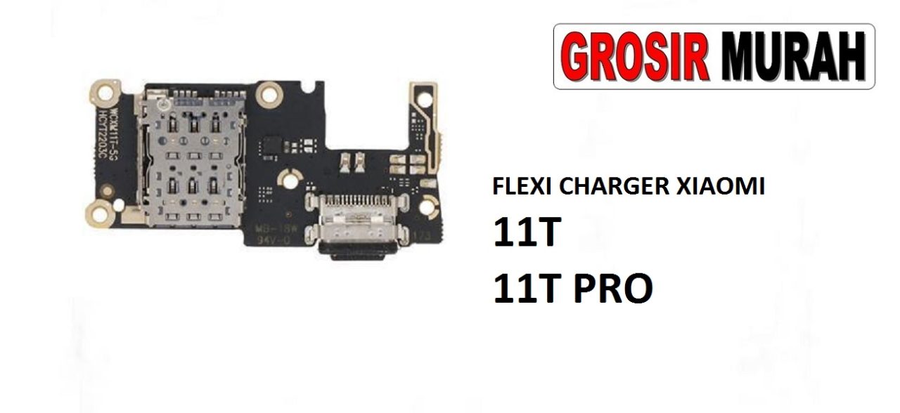 FLEKSIBEL CHARGER XIAOMI 11T XIAOMI 11T PRO Flexible Flexibel Papan Cas Charging Port Dock Flex Cable Spare Part Grosir Sparepart hp