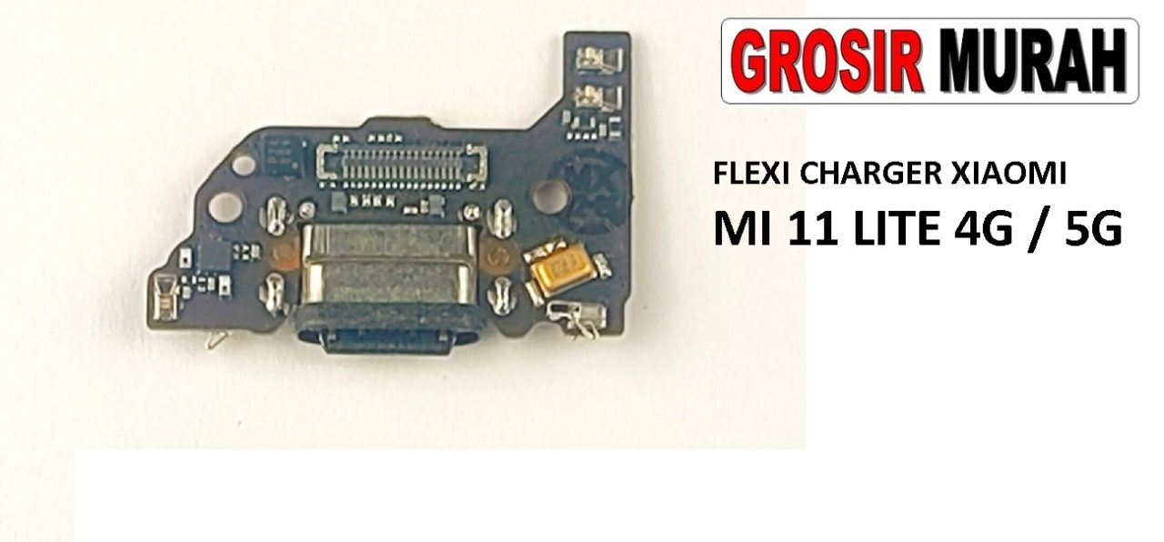 FLEKSIBEL CHARGER XIAOMI MI 11 LITE 4G 5G MIC Flexible Flexibel Papan Cas Charging Port Dock Flex Cable Spare Part Grosir Sparepart hp