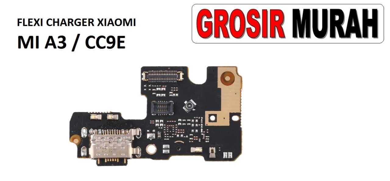 FLEKSIBEL CHARGER XIAOMI MI A3 MIC CC9E Flexible Flexibel Papan Cas Charging Port Dock Flex Cable Spare Part Grosir Sparepart hp