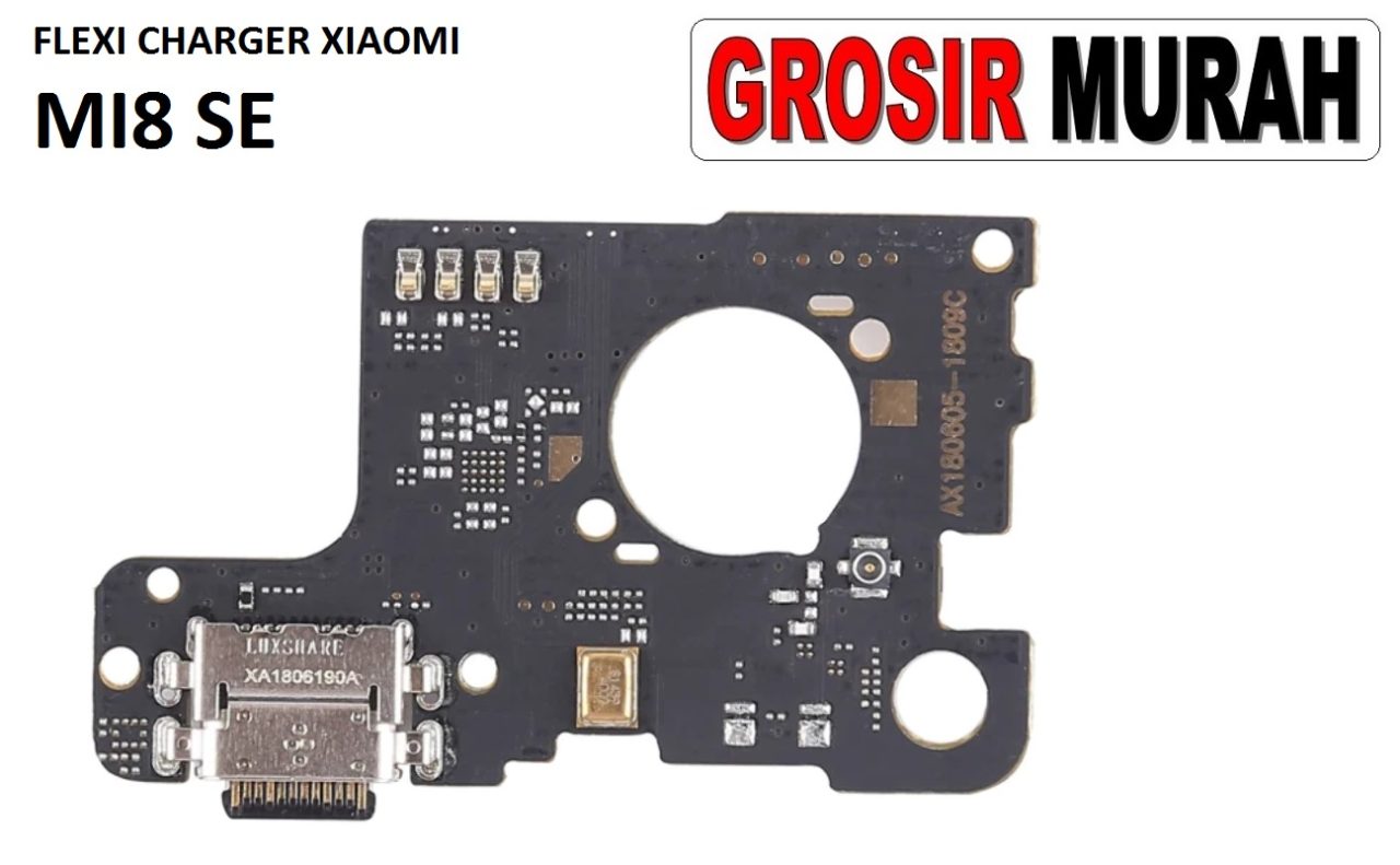 FLEKSIBEL CHARGER XIAOMI MI8 SE Flexible Flexibel Papan Cas Charging Port Dock Flex Cable Spare Part Grosir Sparepart hp