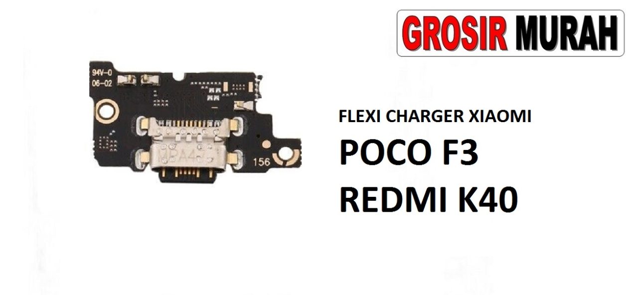 FLEKSIBEL CHARGER XIAOMI POCO F3 REDMI K40 Flexible Flexibel Papan Cas Charging Port Dock Flex Cable Spare Part Grosir Sparepart hp