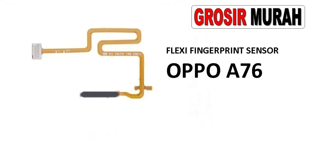 FLEKSIBEL FINGERPRINT OPPO A76 SENSOR Flexible Flexibel Sidik Jari Home Menu Button Key Power On Off Fingerprint Flex Cable Spare Part Grosir Sparepart hp
