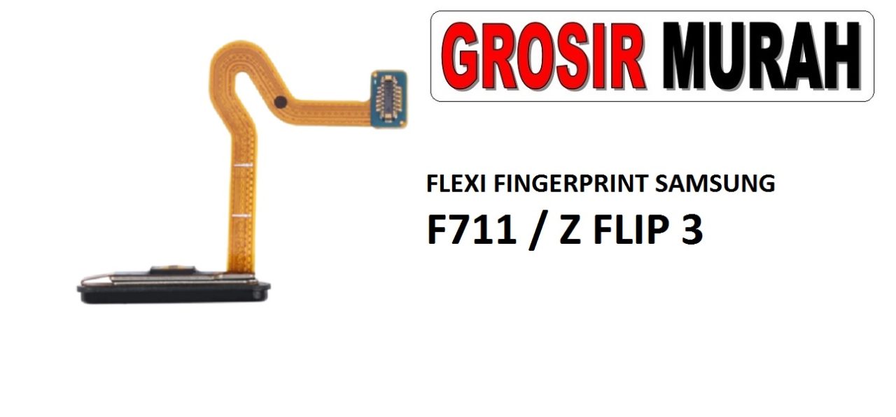 FLEKSIBEL FINGERPRINT SAMSUNG F711 SENSOR Z FLIP 3 Flexible Flexibel Papan Cas Charging Port Dock Flex Cable Spare Part Grosir Sparepart hp
