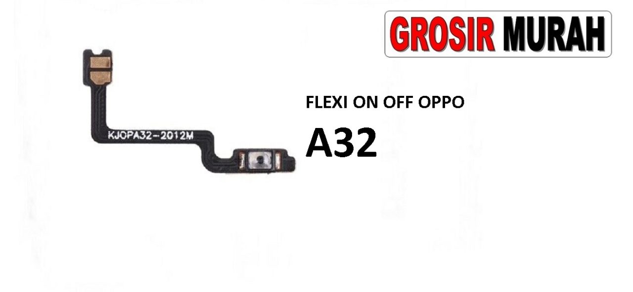 FLEKSIBEL ON OFF OPPO A32 Flexible Flexibel Power On Off Flex Cable Spare Part Grosir Sparepart hp