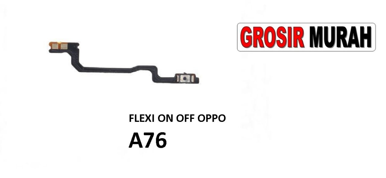 FLEKSIBEL ON OFF OPPO A76 Flexible Flexibel Power On Off Flex Cable Spare Part Grosir Sparepart hp