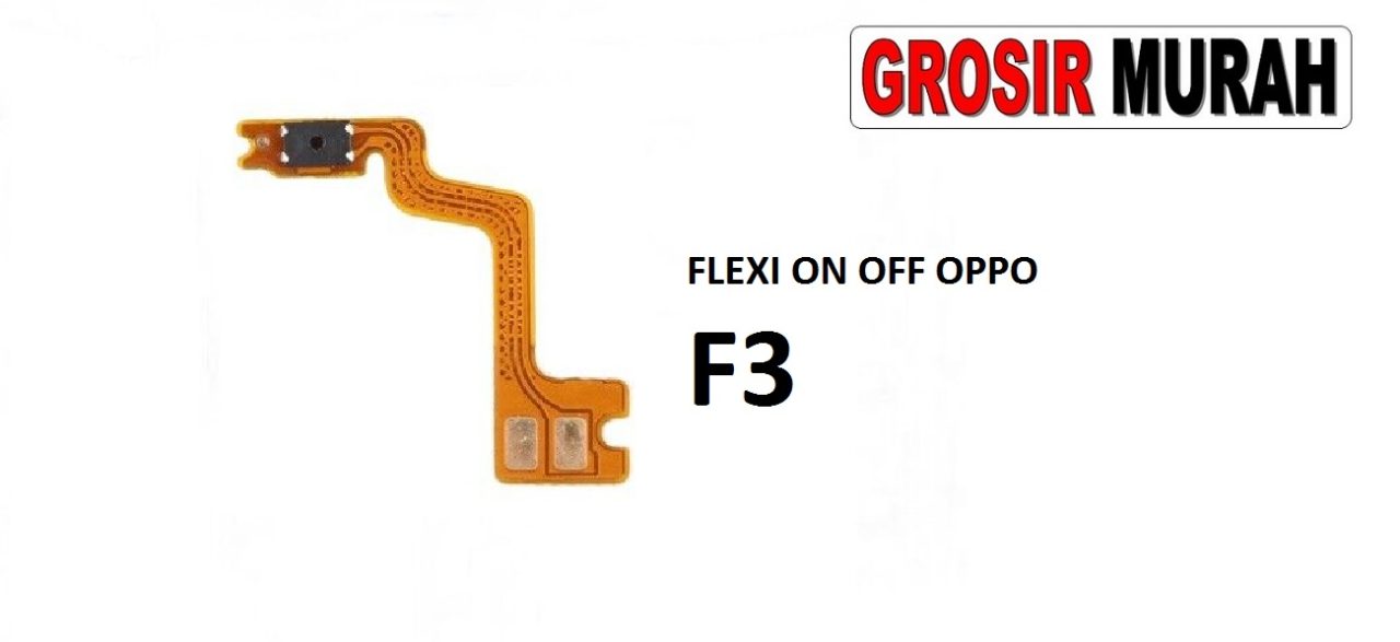 FLEKSIBEL ON OFF OPPO F3 Flexible Flexibel Power On Off Flex Cable Spare Part Grosir Sparepart hp
