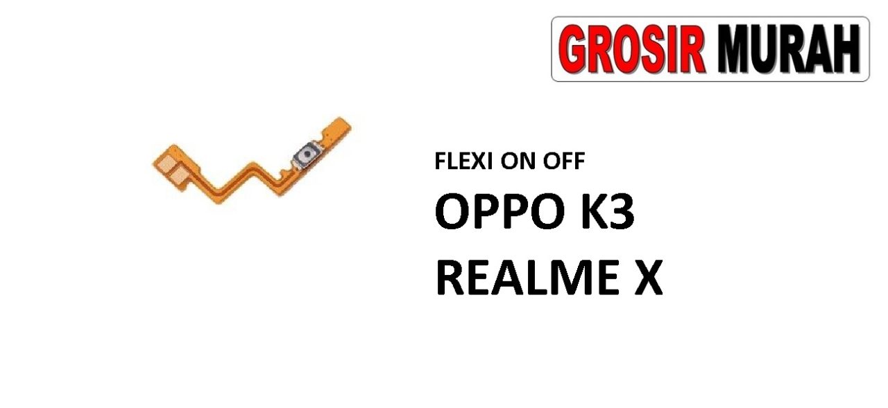 FLEKSIBEL ON OFF OPPO K3 REALME X Flexible Flexibel Power On Off Flex Cable Spare Part Grosir Sparepart hp