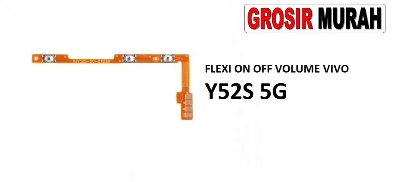 FLEKSIBEL ON OFF VOLUME VIVO Y52S 5G Flexible Flexibel Power On Off Flex Cable Spare Part Grosir Sparepart hp