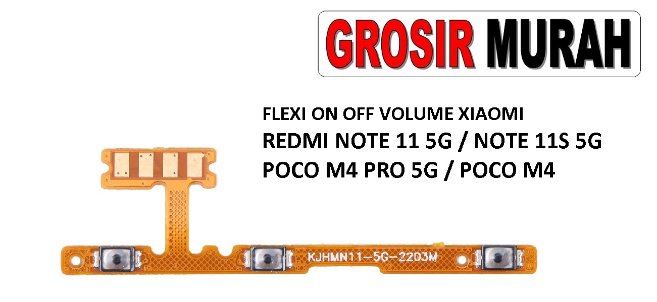 FLEKSIBEL ON OFF VOLUME XIAOMI REDMI NOTE 11 5G NOTE 11S 5G POCO M4 PRO 5G POCO M4 Flexible Flexibel Power On Off Volume Flex Cable Spare Part Grosir Sparepart hp