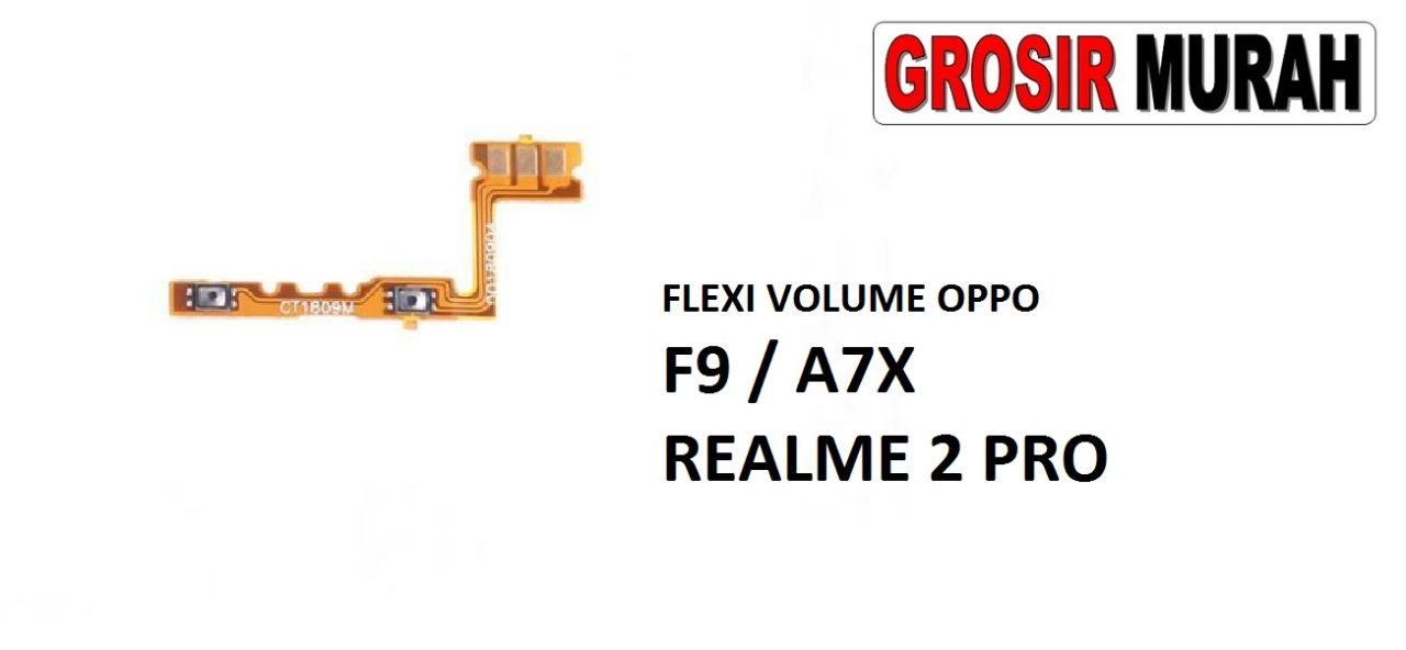 FLEKSIBEL VOLUME OPPO F9 OPPO A7X REALME 2 PRO Flexible Flexibel Volume Flex Cable Spare Part Grosir Sparepart hp