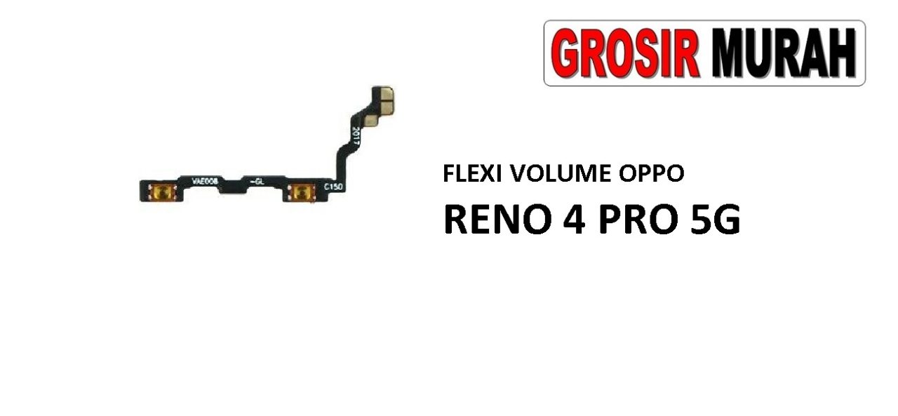 FLEKSIBEL VOLUME OPPO RENO 4 PRO 5G Flexible Flexibel Volume Flex Cable Spare Part Grosir Sparepart hp