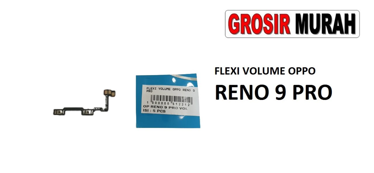 FLEKSIBEL VOLUME OPPO RENO 9 PRO Flexible Flexibel Volume Flex Cable Spare Part Grosir Sparepart hp