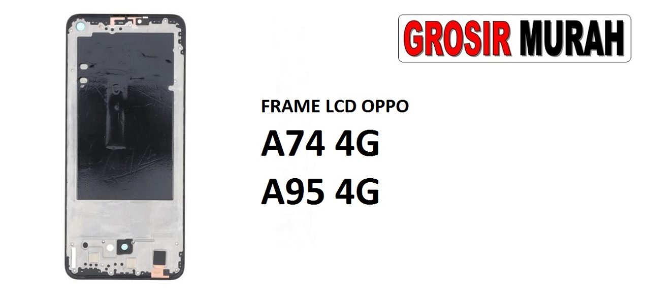 FRAME LCD OPPO A74 4G A95 4G Middle Frame LCD Bezel Plate Spare Part Grosir Sparepart hp
