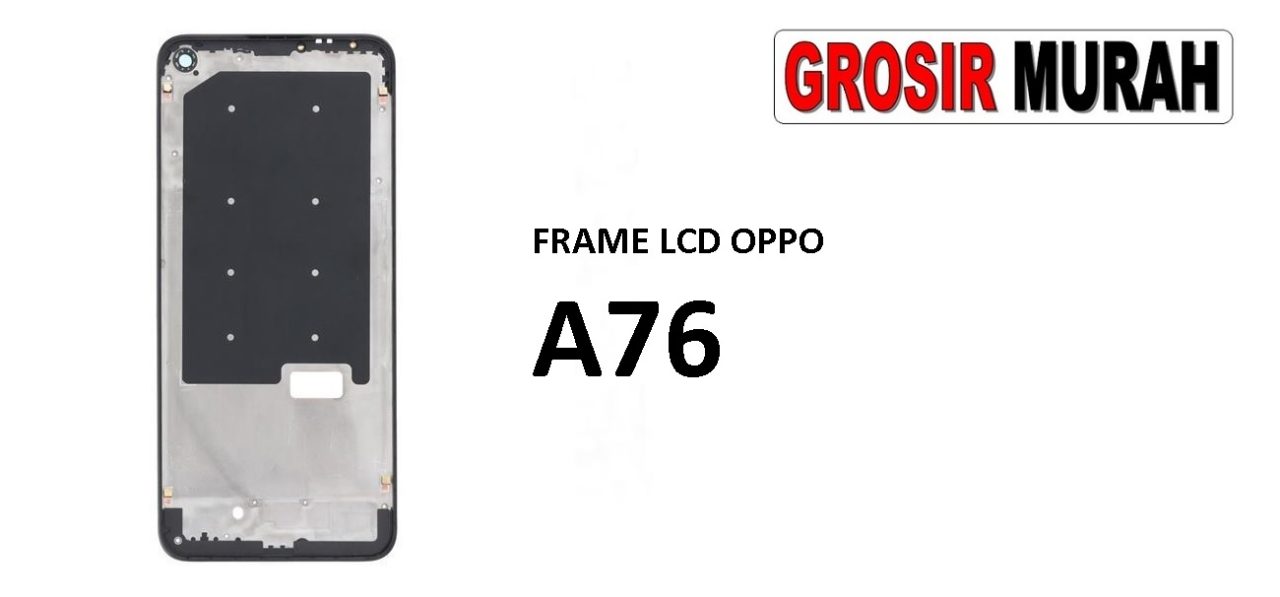 FRAME LCD OPPO A76 Middle Frame LCD Bezel Plate Spare Part Grosir Sparepart hp