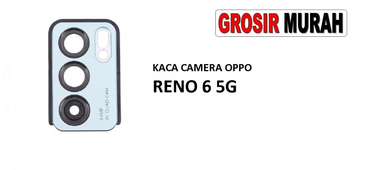 KACA CAMERA OPPO RENO 6 5G Glass Of Camera Rear Lens Adhesive Kaca lensa kamera belakang Spare Part Grosir Sparepart hp