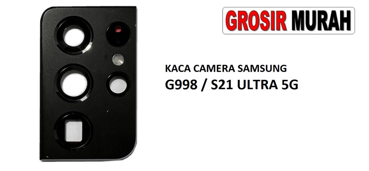 KACA CAMERA SAMSUNG G998 S21 ULTRA 5G Glass Of Camera Rear Lens Adhesive Kaca lensa kamera belakang Spare Part Grosir Sparepart hp