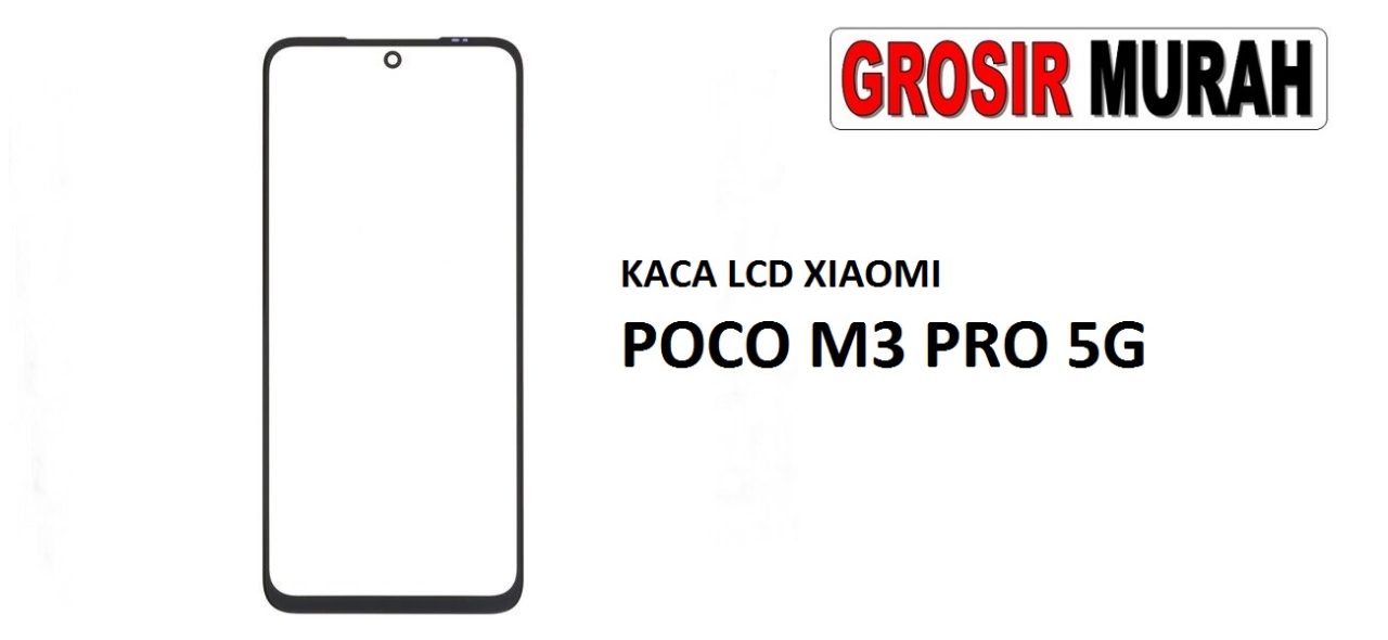 KACA LCD XIAOMI POCO M3 PRO 5G Glass Oca Lcd Front Kaca Depan Lcd Spare Part Grosir Sparepart hp