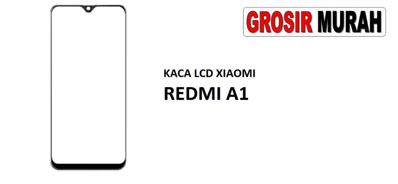 KACA LCD XIAOMI REDMI A1 Glass Oca Lcd Front Kaca Depan Lcd Spare Part Grosir Sparepart hp