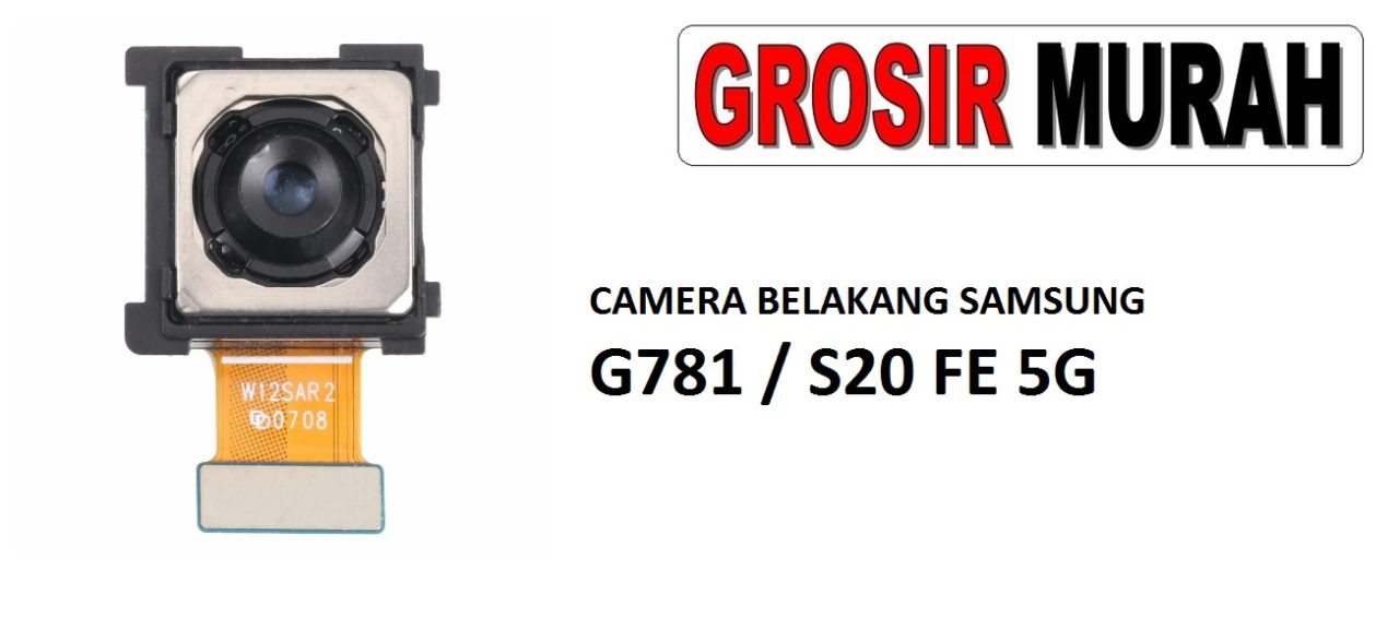 KAMERA BELAKANG SAMSUNG G781 S20 FE 5G Rear Back Main Camera Flex Cable Kamera Big Spare Part Grosir Sparepart hp