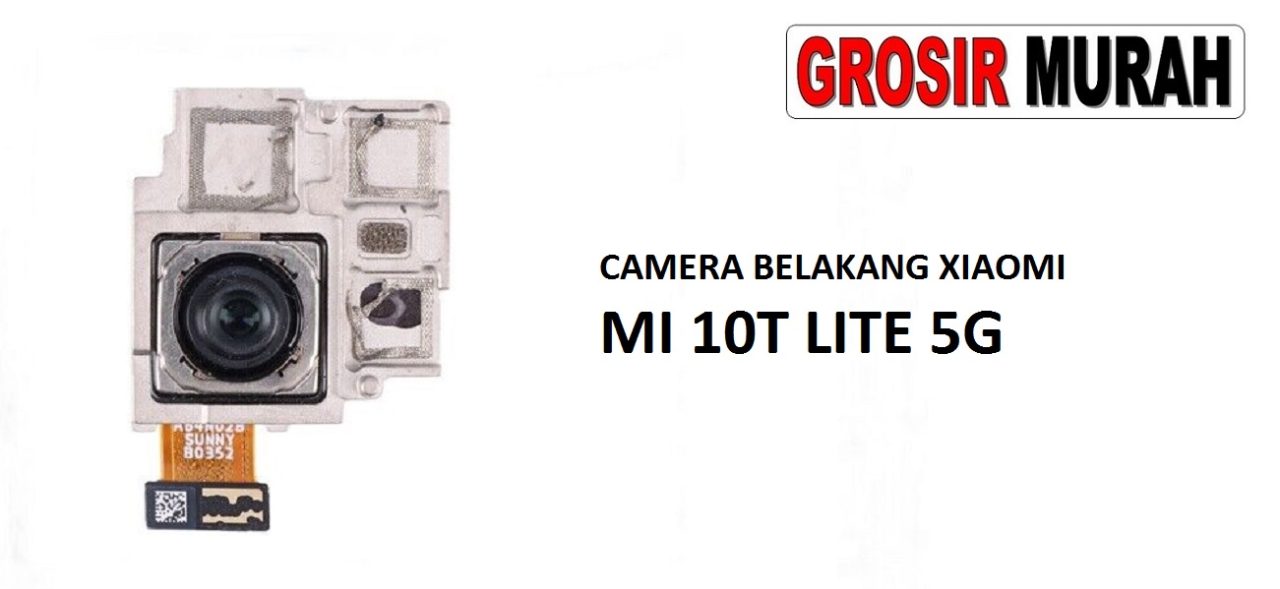 KAMERA BELAKANG XIAOMI MI 10T LITE 5G Rear Back Main Camera Flex Cable Kamera Big Spare Part Grosir Sparepart hp