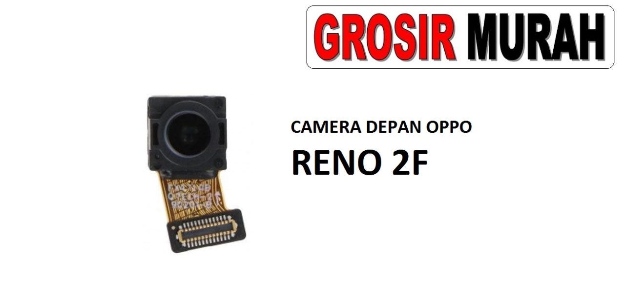 KAMERA DEPAN OPPO RENO 2F Front Camera Selfie Flex Cable Spare Part Kamera Depan Grosir Sparepart hp