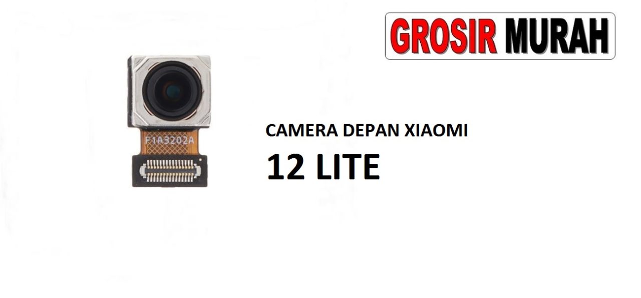 KAMERA DEPAN XIAOMI 12 LITE Rear Back Main Camera Flex Cable Kamera Big Spare Part Grosir Sparepart hp