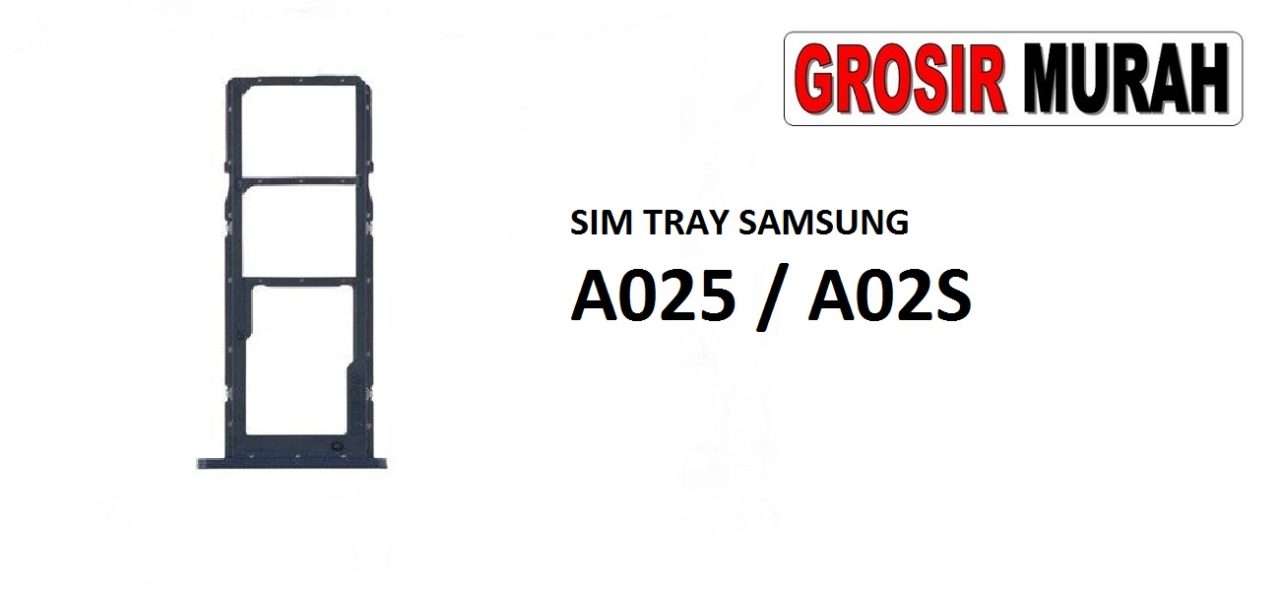 SIM TRAY SAMSUNG A025 A02S Sim Card Tray Simtray Holder Simlock Tempat Kartu Sim Spare Part Grosir Sparepart hp