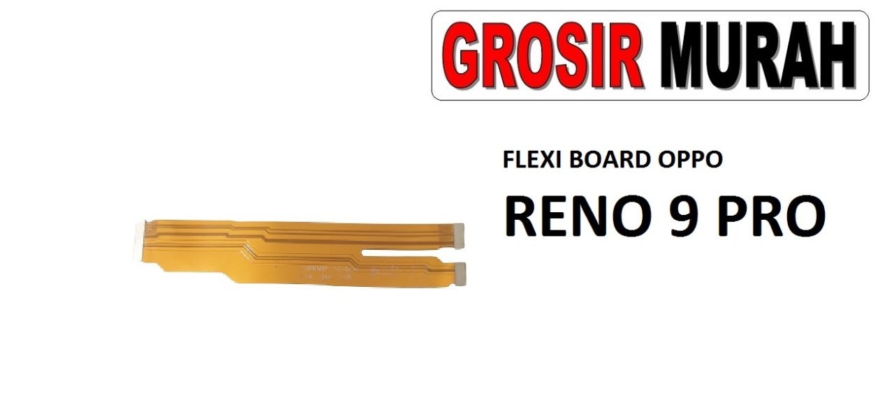 fleksibel board oppo reno 9 pro Flexible Flexibel Main Board Flex Cable Spare Part Grosir Sparepart hp
