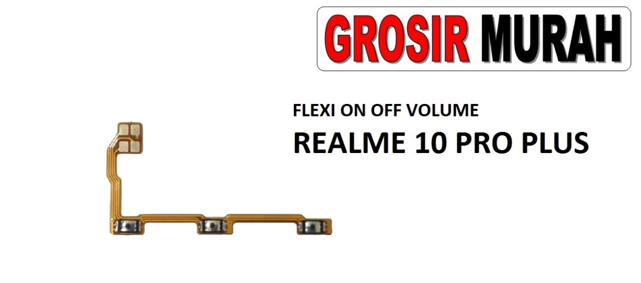 fleksibel on off volume realme 10 pro plus Flexible Flexibel Power On Off Volume Flex Cable Spare Part Grosir Sparepart hp