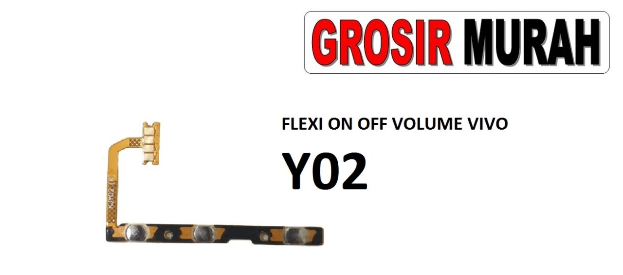fleksibel on off volume vivo y02 Flexible Flexibel Power On Off Volume Flex Cable Spare Part Grosir Sparepart hp