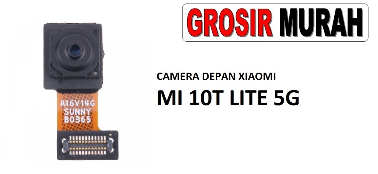 CAMERA DEPAN XIAOMI MI 10T LITE 5G Front Camera Selfie Flex Cable Spare Part Kamera Depan Grosir Sparepart hp
