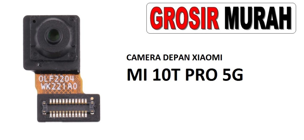 CAMERA DEPAN XIAOMI MI 10T PRO 5G Front Camera Selfie Flex Cable Spare Part Kamera Depan Grosir Sparepart hp