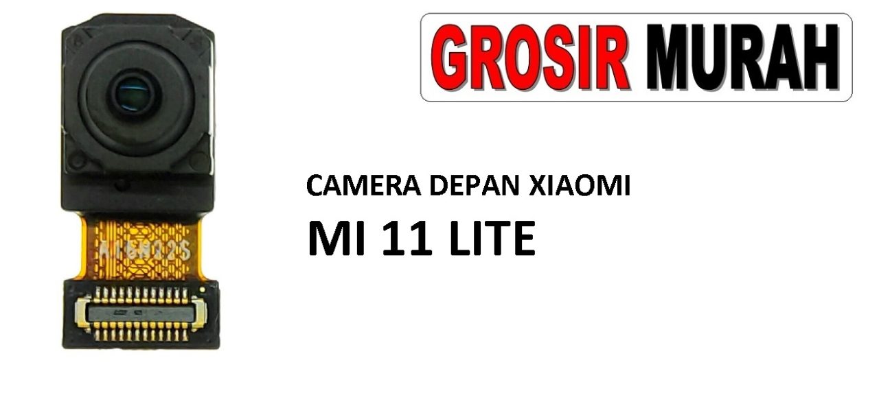 CAMERA DEPAN XIAOMI MI 11 LITE Front Camera Selfie Flex Cable Spare Part Kamera Depan Grosir Sparepart hp